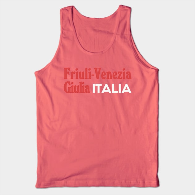 Friuli Venezia Giulia // Retro Italy Region Typography Design Tank Top by DankFutura